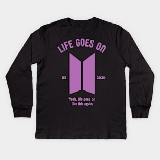 Life Goes On - BE Kids Long Sleeve T-Shirt